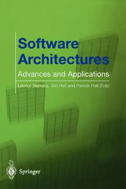 Software Architectures: Advances and Applications by Leonor Barroca