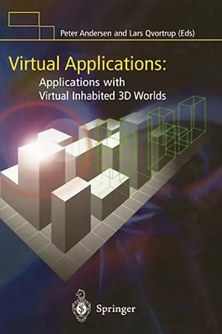 Virtual Applications: Applications with Virtual Inhabited 3D Worlds by Peter B. Andersen