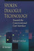 Spoken Dialogue Technology: Toward the Conversational User Interface by Michael F. McTear