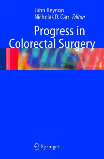 Progress in Colorectal Surgery by John Beynon, Nicholas D. Carr