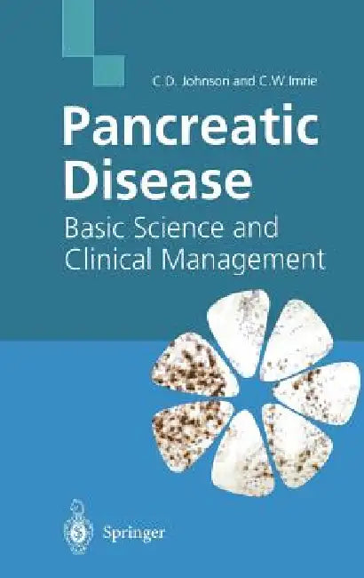 Pancreatic Disease: Basic Science and Clinical Management by Colin D. Johnson, Clement W. Imrie