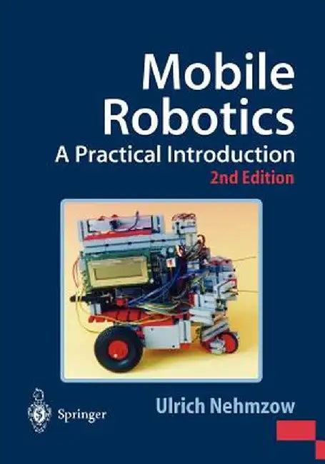 Mobile Robotics: A Practical Introduction by Ulrich Nehmzow