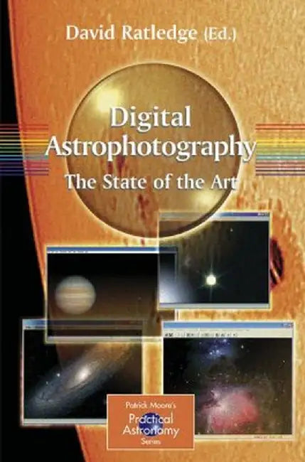 Digital Astrophotography: The State of the Art by David Ratledge