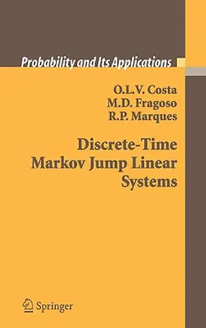 Discrete-Time Markov Jump Linear Systems by O. L. V. Costa