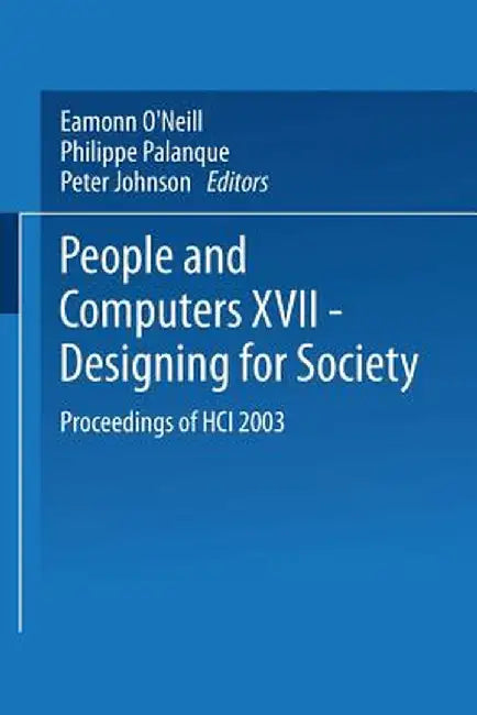 People and Computers XVII -- Designing for Society: Proceedings of Hci 2003 by Eamonn O'Neill