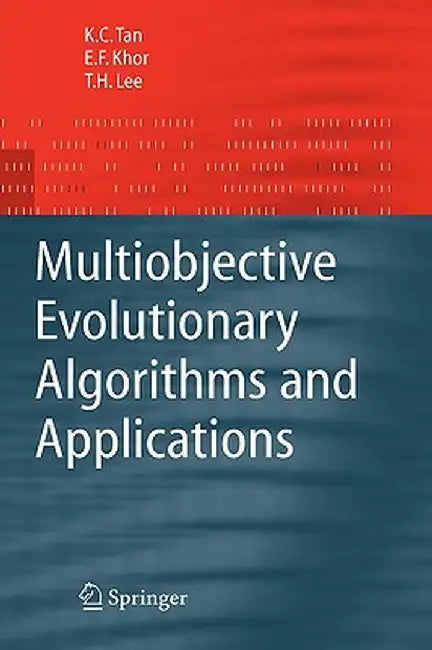 Multiobjective Evolutionary Algorithms and Applications by Kay Chen Tan