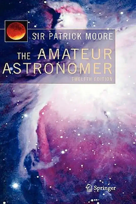 The Amateur Astronomer by Patrick Moore