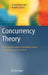 Concurrency Theory: Calculi an Automata for Modelling Untimed and Timed Concurrent Systems by Howard Bowman