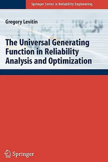 The Universal Generating Function in Reliability Analysis and Optimization by Gregory Levitin
