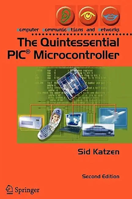The Quintessential Pic(r) Microcontroller by Sid Katzen