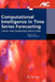 Computational Intelligence in Time Series Forecasting: Theory and Engineering Applications by Ajoy K. Palit