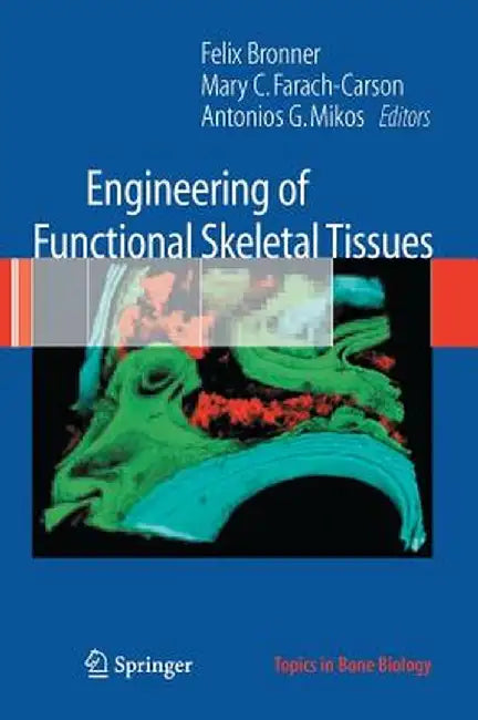 Engineering of Functional Skeletal Tissues by Felix Bronner