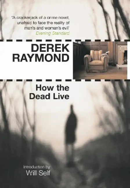 How the Dead Live: Factory 3 by Derek Raymond