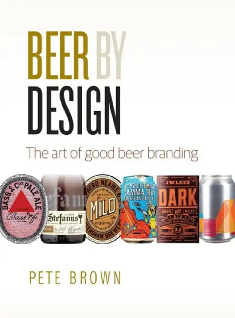 Beer by Design by Pete Brown
