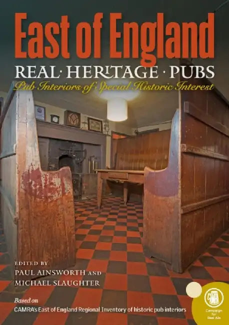 Real Heritage Pubs, East of England by Paul Ainsworth