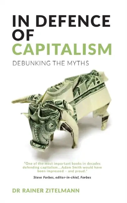 In Defence of Capitalism: Debunking the Myths by Jill Rebryna