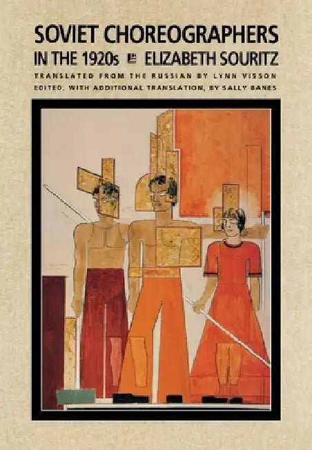 Soviet Choreographers in the 1920s by Elizabeth Souritz
