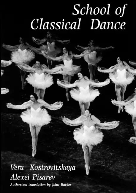 School of Classical Dance by John Barker, V. S. Kostroviktlskakila, Alexei Pisarev