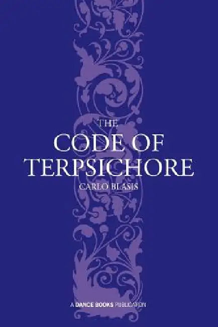The Code of Terpsichore by Carlo Blasis