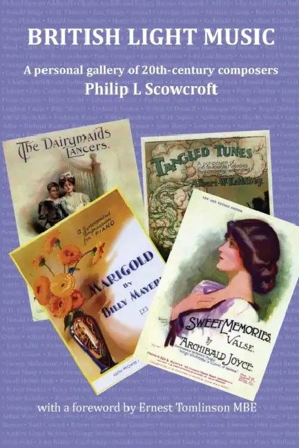 British Light Music, a Personal Gallery of 20th Century Composers. by Philip L. Scowcroft