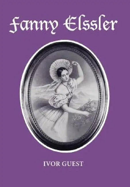 Fanny Elssler by Ivor Guest
