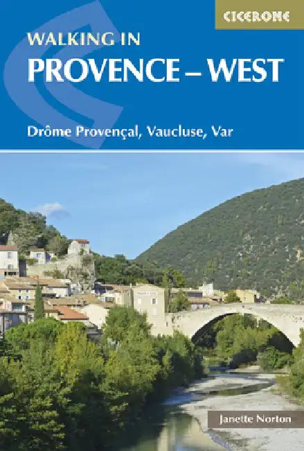 Walking in Provence - West: Drome Provencal, Vaucluse, Var by Janette Norton