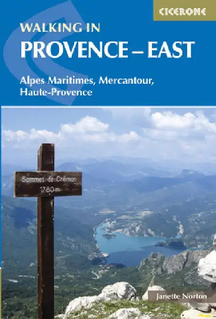 Walking in Provence - East: Alpes Maritimes, Alpes de Haute-Provence, Mercantour by Janette Norton