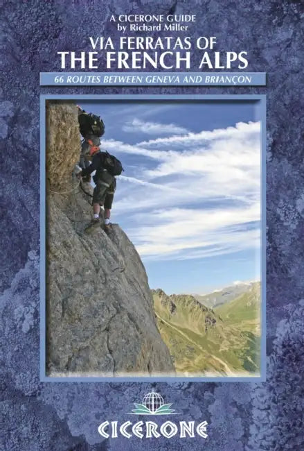 Via Ferratas of the French Alps by Richard Miller