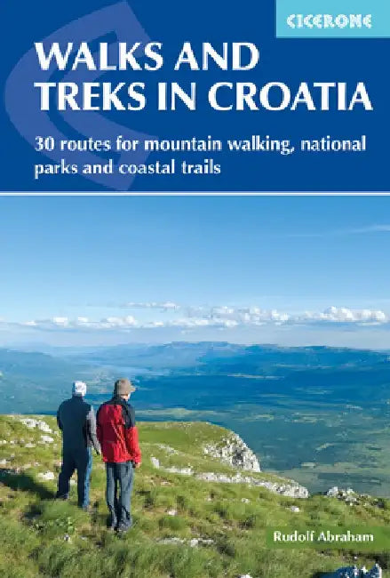 Walks and Treks in Croatia: 30 Routes for Mountain Walking, National Parks and Coastal Trails by Rudolf Abraham