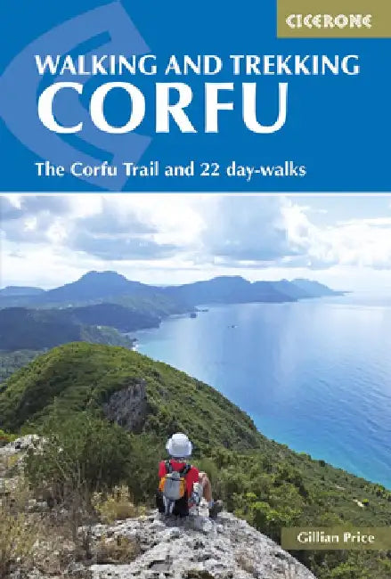 Walking and Trekking on Corfu: The Corfu Trail and 22 Day-Walks by Gillian Price