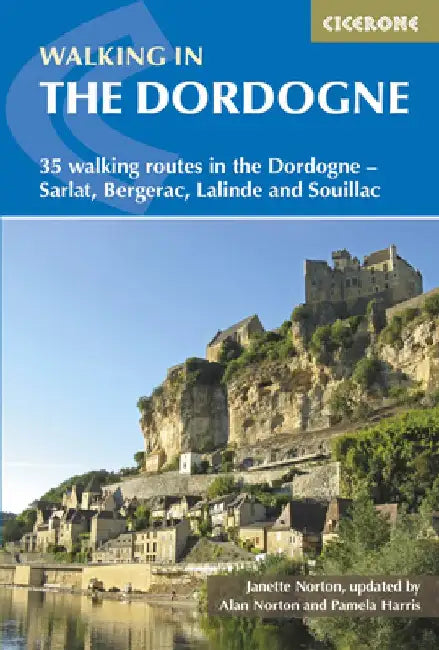 Walking in the Dordogne: 35 Walking Routes in the Dordogne-Sarlat, Bergerac, Lalinde and Souillac by Janette Norton