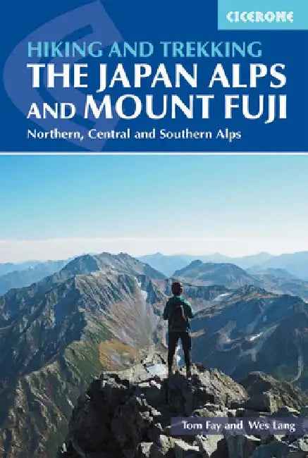 Walking and Trekking in the Japan Alps and Mount Fuji by Tom Fay