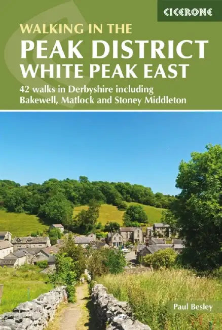 Walking in the Peak District - White Peak East by Paul Besley