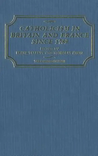 Catholicism in Britain & France Since 1789 by Frank Tallett