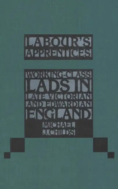 Labour's Apprentices by Michael Childs