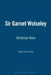 Sir Garnet Wolseley: Victorian Hero by Halik Kochanski