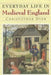 Everyday Life in Medieval England by Christopher Dyer