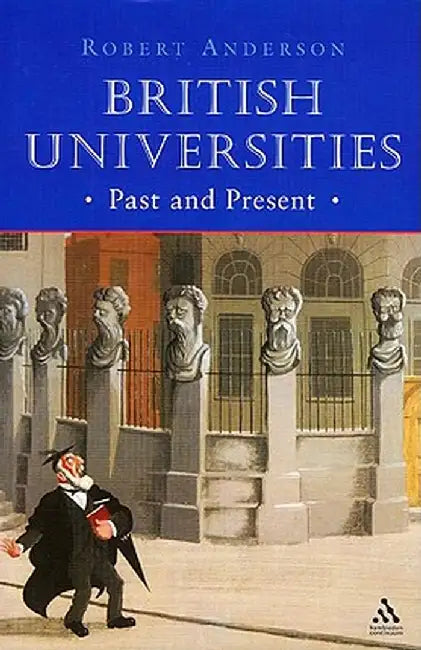 British Universities Past and Present by Robert Anderson