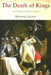The Death of Kings: Royal Deaths in Medieval England by Michael R. Evans