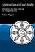 Approaches to Case-Study: A Handbook for Those Entering the Therapeutic Field by Robin Higgins