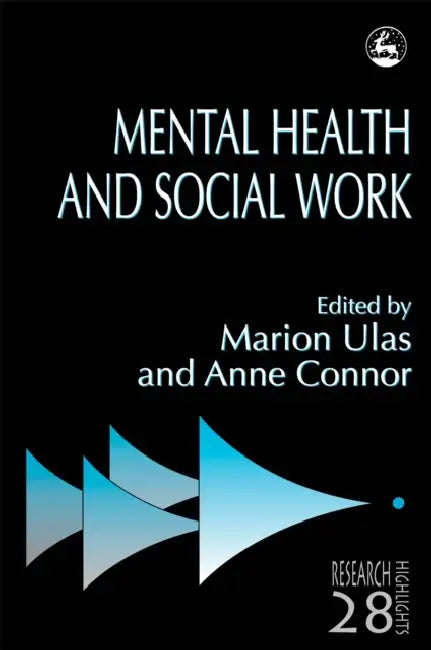Mental Health and Social Work by Marion Ulas, Anne Connor