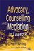 Advocacy, Counselling and Mediation in Casework: Processes of Empowerment by Yvonne Craig