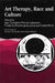 Art Therapy, Race and Culture by Jean Campbell, Cathy Rodgers Ward, Jenny Jones