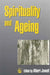 Spirituality and Ageing by Albert Jewell