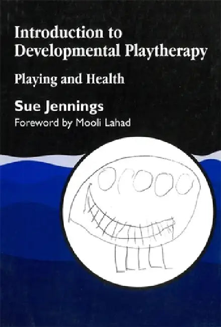 Introduction to Developmental Playtherapy by Sue Jennings