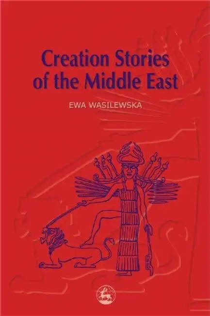 Creation Stories of the Middle East by Ewa Wasilewska