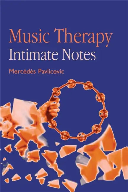 Music Therapy: Intimate Notes by Mercedes Pavlicevic