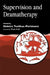 Supervision and Dramatherapy by Elektra Tselikas-Portmann, Paolo Knill