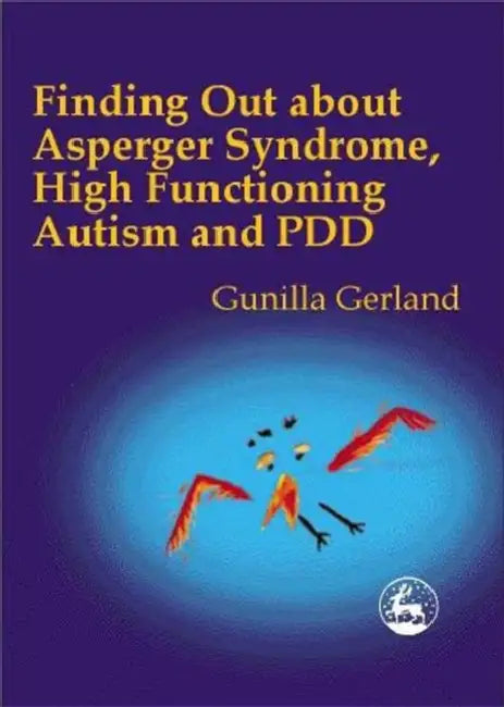 Finding Out about Asperger Syndrome, High-Functioning Autism and Pdd by Gunilla Gerland