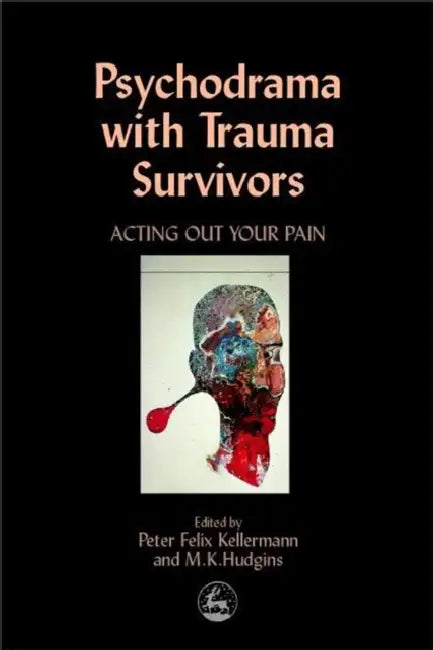 Psychodrama with Trauma Survivors by Peter F. Kellerman, M. K. Hudgins, Zerka T. Moreno